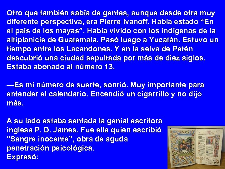 Otro que también sabía de gentes, aunque desde otra muy diferente perspectiva, era Pierre