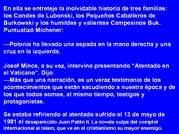 En ella se entreteje la inolvidable historia de tres familias: los Condes de Lubonski,