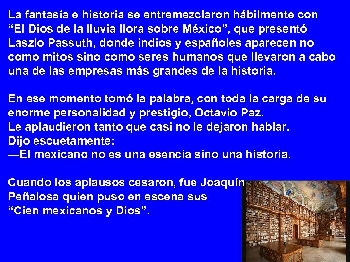 La fantasía e historia se entremezclaron hábilmente con “El Dios de la lluvia llora