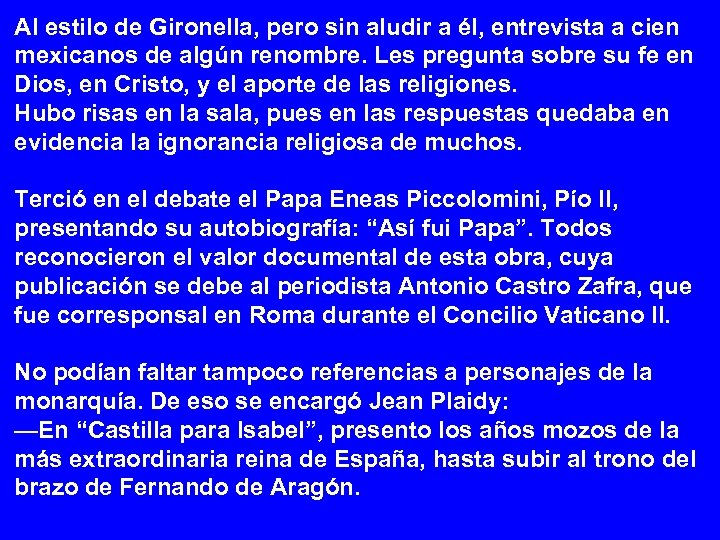 Al estilo de Gironella, pero sin aludir a él, entrevista a cien mexicanos de