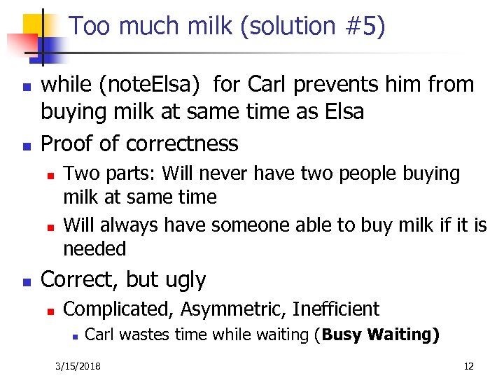 Too much milk (solution #5) n n while (note. Elsa) for Carl prevents him