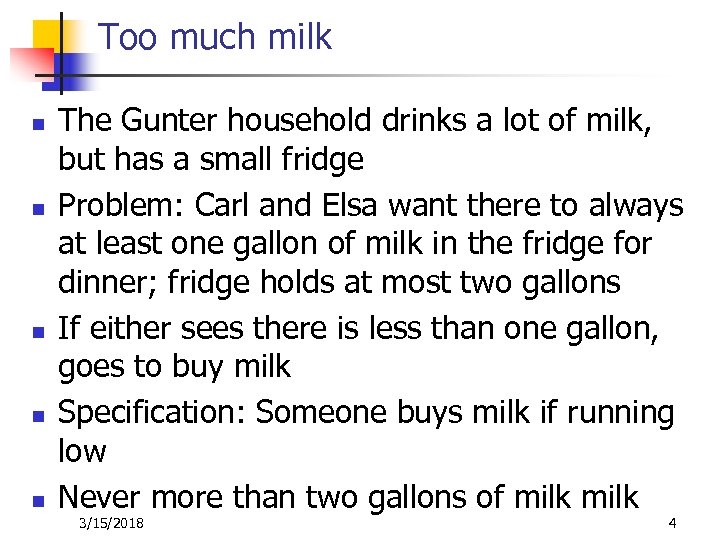 Too much milk n n n The Gunter household drinks a lot of milk,