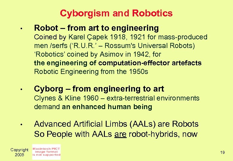 Cyborgism and Robotics • Robot – from art to engineering Coined by Karel Çapek