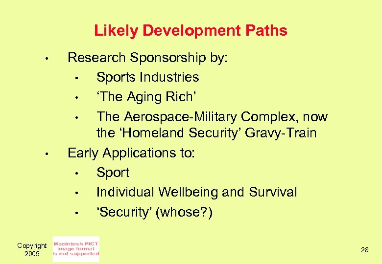 Likely Development Paths • • Copyright 2005 Research Sponsorship by: • Sports Industries •