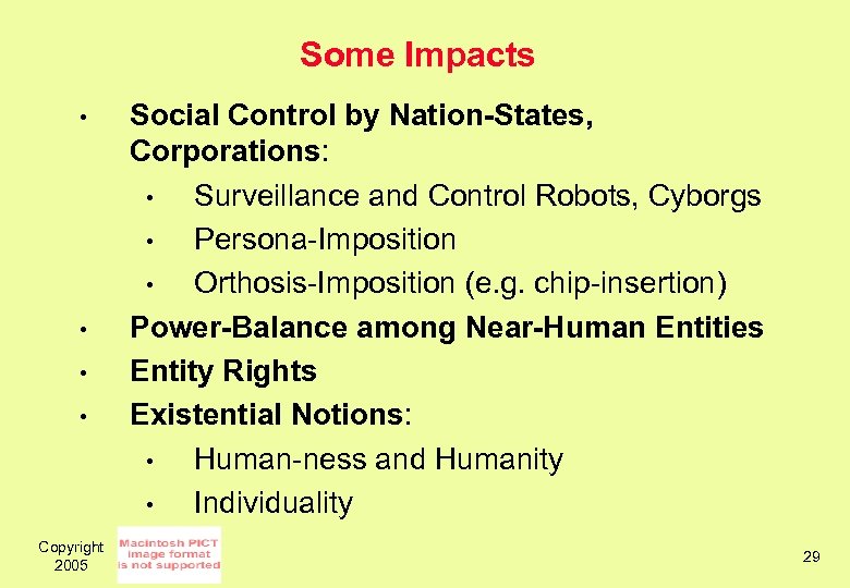 Some Impacts • • Copyright 2005 Social Control by Nation-States, Corporations: • Surveillance and