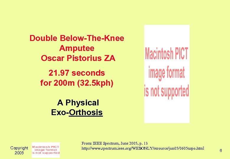 Double Below-The-Knee Amputee Oscar Pistorius ZA 21. 97 seconds for 200 m (32. 5