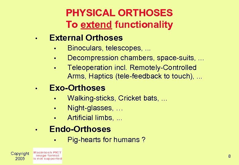 PHYSICAL ORTHOSES To extend functionality • External Orthoses • • Exo-Orthoses • • Walking-sticks,