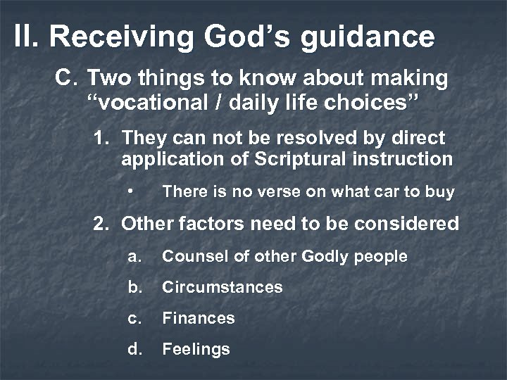 II. Receiving God’s guidance C. Two things to know about making “vocational / daily