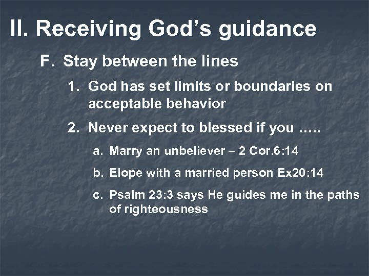 II. Receiving God’s guidance F. Stay between the lines 1. God has set limits