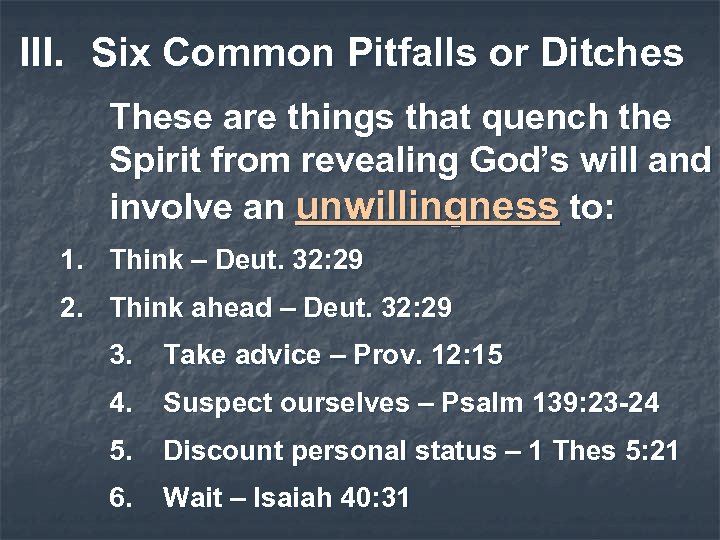 III. Six Common Pitfalls or Ditches These are things that quench the Spirit from