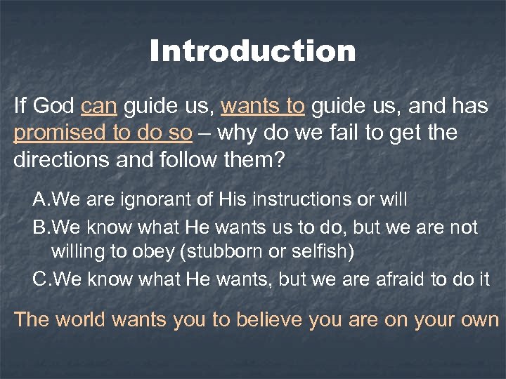 Introduction If God can guide us, wants to guide us, and has promised to