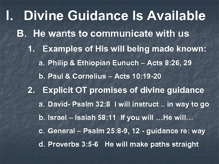 I. Divine Guidance Is Available B. He wants to communicate with us 1. Examples