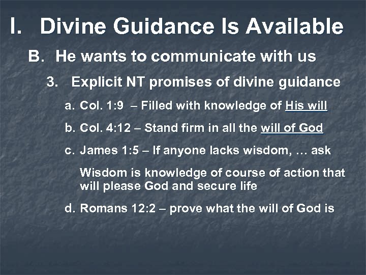 I. Divine Guidance Is Available B. He wants to communicate with us 3. Explicit