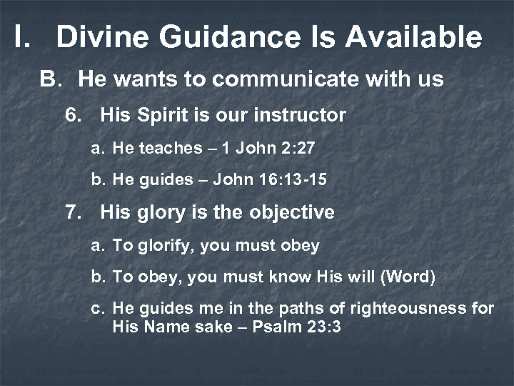I. Divine Guidance Is Available B. He wants to communicate with us 6. His