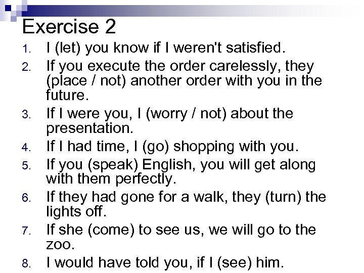 Exercise 2 1. 2. 3. 4. 5. 6. 7. 8. I (let) you know