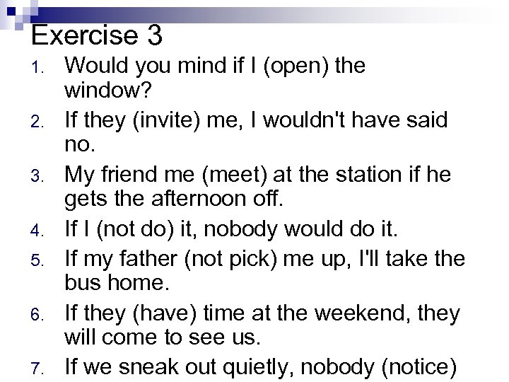 Exercise 3 1. 2. 3. 4. 5. 6. 7. Would you mind if I