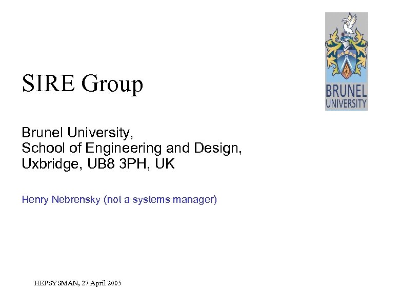 SIRE Group Brunel University, School of Engineering and Design, Uxbridge, UB 8 3 PH,