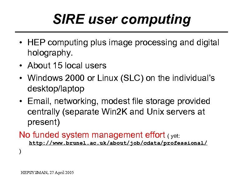 SIRE user computing • HEP computing plus image processing and digital holography. • About