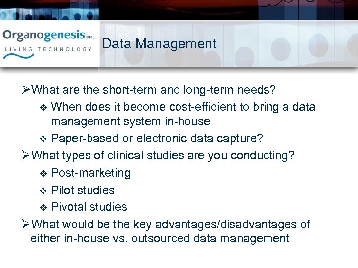Data Management ØWhat are the short-term and long-term needs? v When does it become