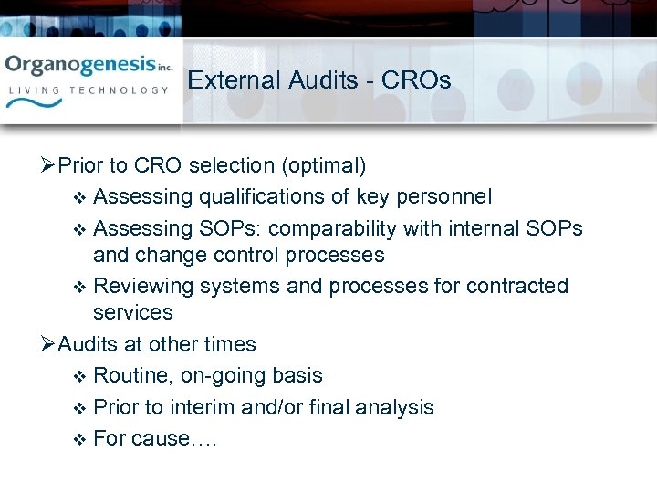 External Audits - CROs ØPrior to CRO selection (optimal) v Assessing qualifications of key