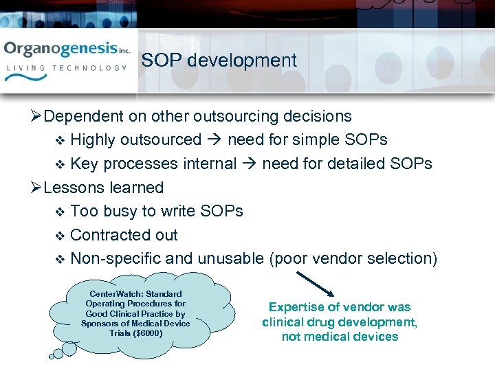 SOP development ØDependent on other outsourcing decisions v Highly outsourced need for simple SOPs