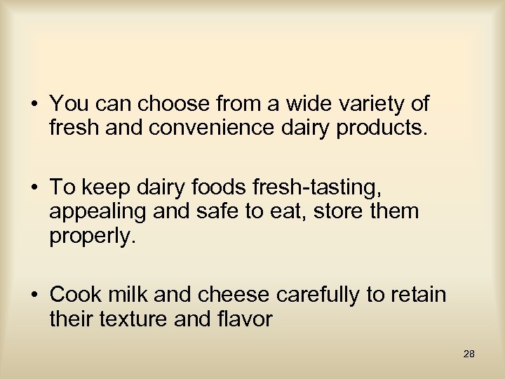 • You can choose from a wide variety of fresh and convenience dairy