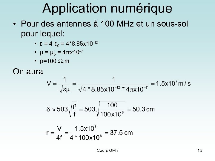 Application numérique • Pour des antennes à 100 MHz et un sous-sol pour lequel: