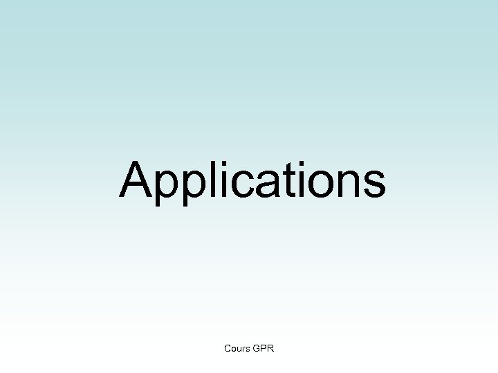 Applications Cours GPR 