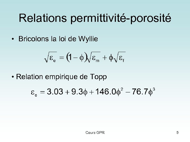 Relations permittivité-porosité • Bricolons la loi de Wyllie • Relation empirique de Topp Cours