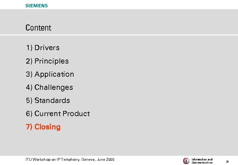 s Content 1) Drivers 2) Principles 3) Application 4) Challenges 5) Standards 6) Current