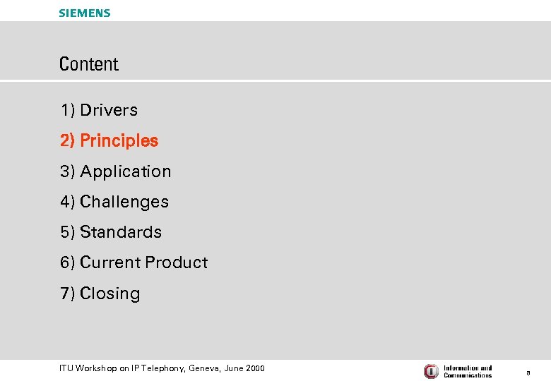 s Content 1) Drivers 2) Principles 3) Application 4) Challenges 5) Standards 6) Current