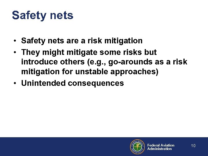 Safety nets • Safety nets are a risk mitigation • They might mitigate some