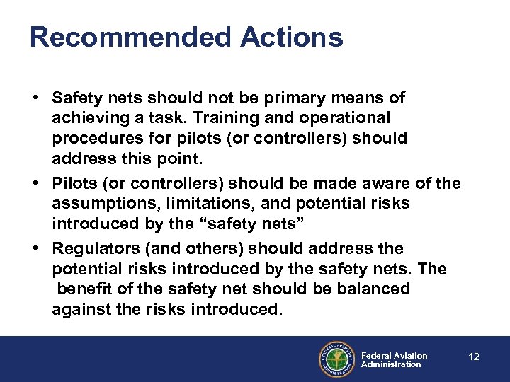 Recommended Actions • Safety nets should not be primary means of achieving a task.