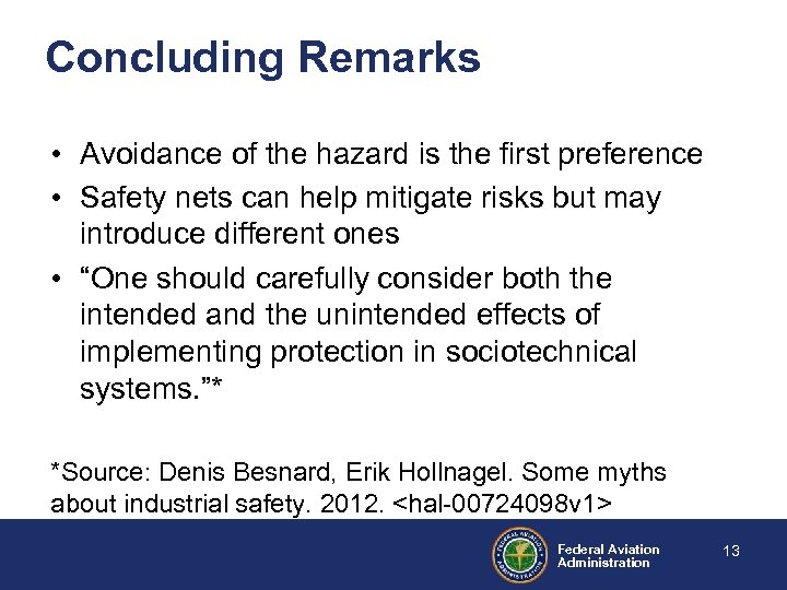 Concluding Remarks • Avoidance of the hazard is the first preference • Safety nets