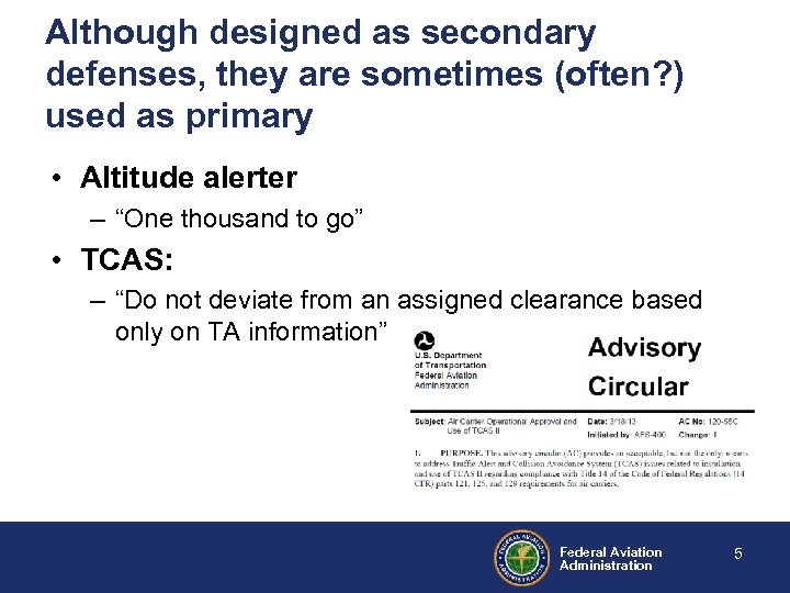 Although designed as secondary defenses, they are sometimes (often? ) used as primary •