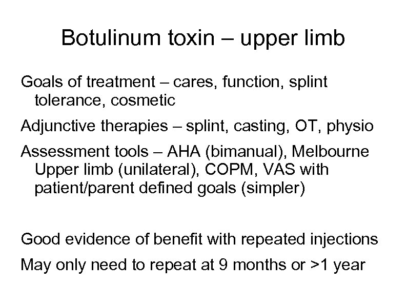 Botulinum toxin – upper limb Goals of treatment – cares, function, splint tolerance, cosmetic