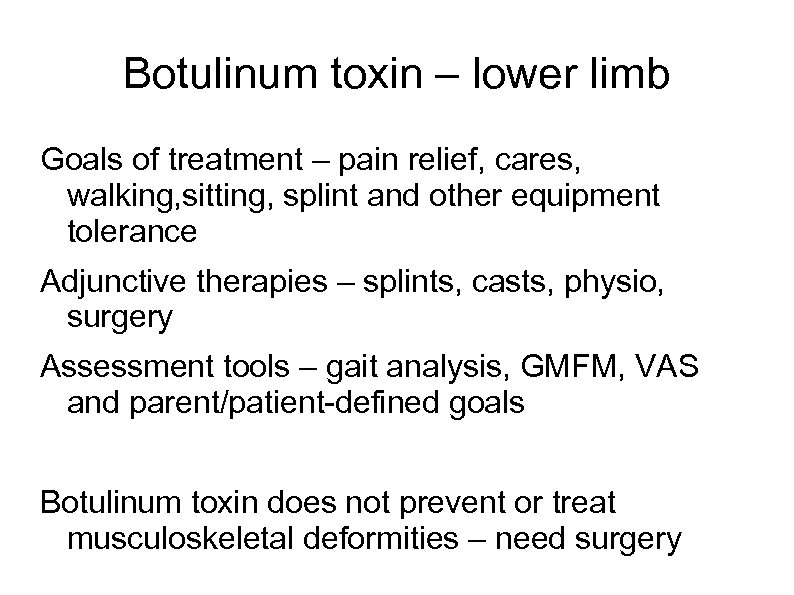 Botulinum toxin – lower limb Goals of treatment – pain relief, cares, walking, sitting,