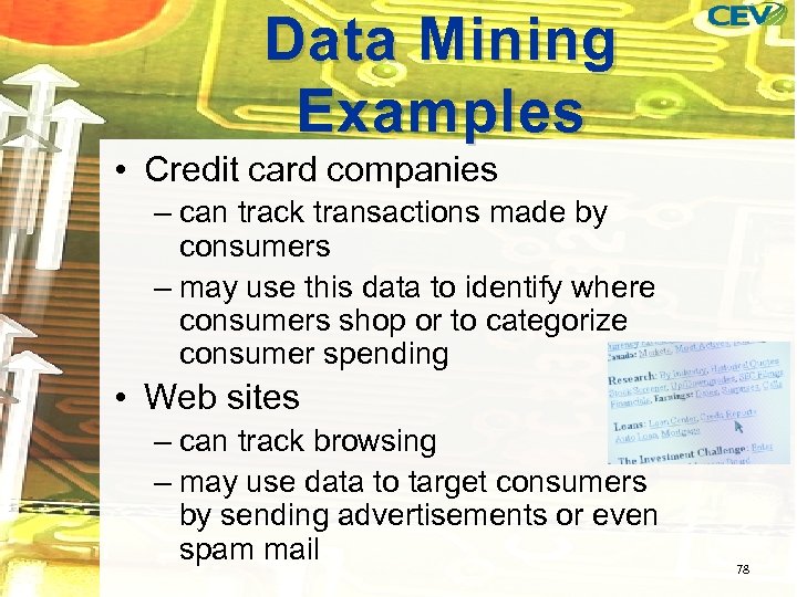 Data Mining Examples • Credit card companies – can track transactions made by consumers
