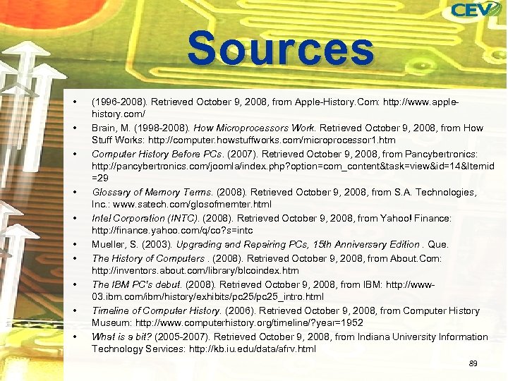 Sources • • • (1996 -2008). Retrieved October 9, 2008, from Apple-History. Com: http: