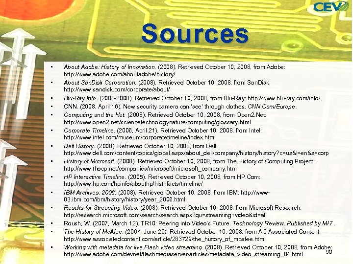 Sources • • • • About Adobe: History of Innovation. (2008). Retrieved October 10,