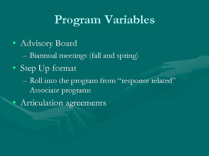 Program Variables • Advisory Board – Biannual meetings (fall and spring) • Step Up