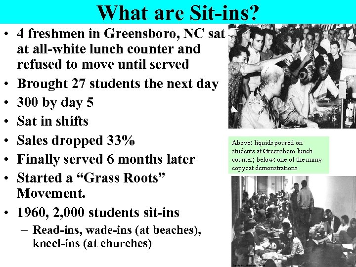 What are Sit-ins? • 4 freshmen in Greensboro, NC sat at all-white lunch counter