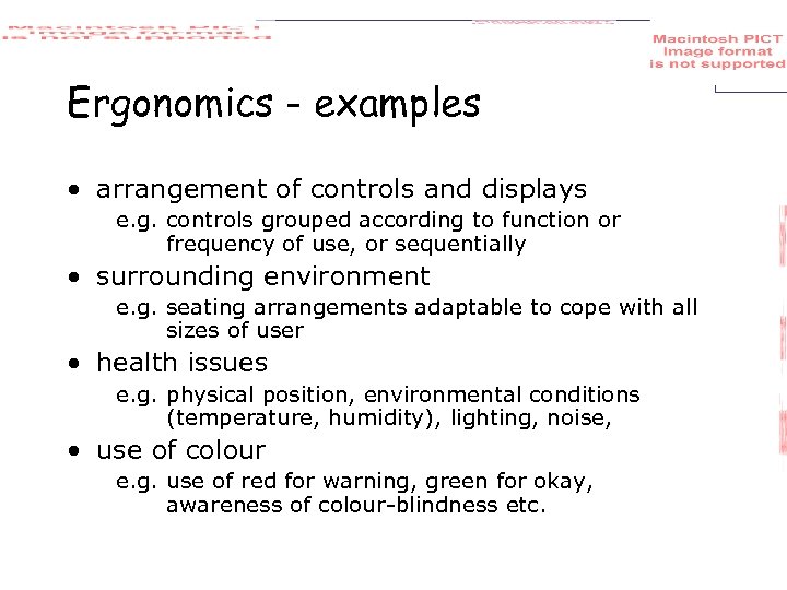 Ergonomics - examples • arrangement of controls and displays e. g. controls grouped according