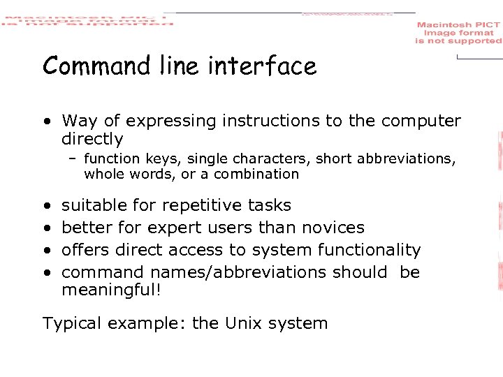 Command line interface • Way of expressing instructions to the computer directly – function