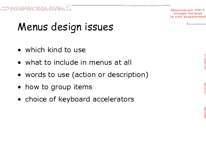 Menus design issues • which kind to use • what to include in menus