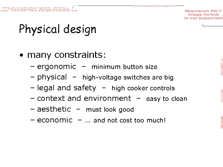 Physical design • many constraints: – ergonomic – minimum button size – physical –