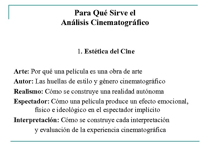 Para Qué Sirve el Análisis Cinematográfico 1. Estética del Cine Arte: Por qué una