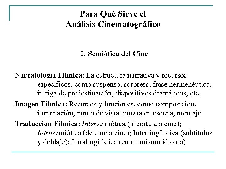 Para Qué Sirve el Análisis Cinematográfico 2. Semiótica del Cine Narratología Fílmica: La estructura