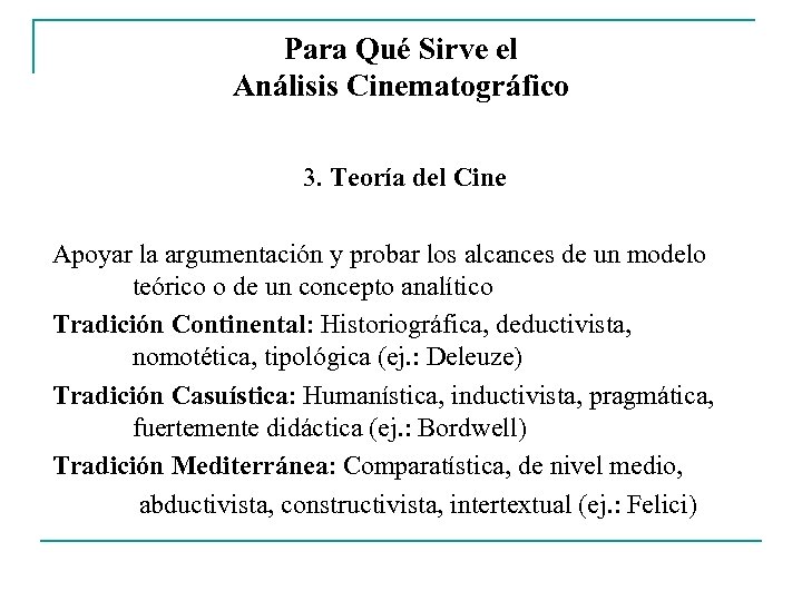 Para Qué Sirve el Análisis Cinematográfico 3. Teoría del Cine Apoyar la argumentación y