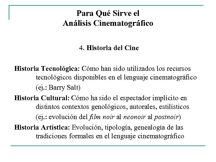 Para Qué Sirve el Análisis Cinematográfico 4. Historia del Cine Historia Tecnológica: Cómo han